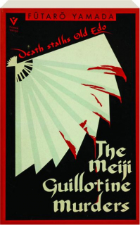 THE MEIJI GUILLOTINE MURDERS