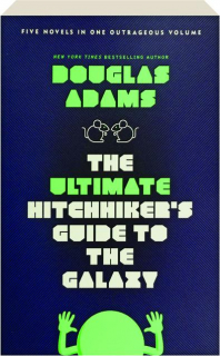 THE ULTIMATE HITCHHIKER'S GUIDE TO THE GALAXY