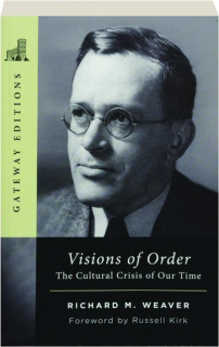 VISIONS OF ORDER: The Cultural Crisis of Our Time