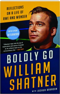 BOLDLY GO: Reflections on a Life of Awe and Wonder