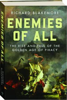 ENEMIES OF ALL: The Rise and Fall of the Golden Age of Piracy