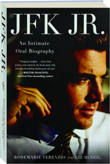 JFK JR: An Intimate Oral Biography