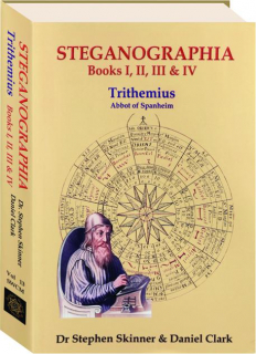 STEGANOGRAPHIA: Books I, II, III & IV