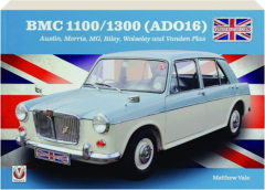 BMC 1100/1300 (ADO16): Austin, Morris, MG, Riley, Wolseley and Vanden Plas