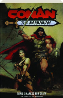 CONAN THE BARBARIAN, VOLUME 2: Thrice Marked for Death