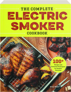 THE COMPLETE ELECTRIC SMOKER COOKBOOK