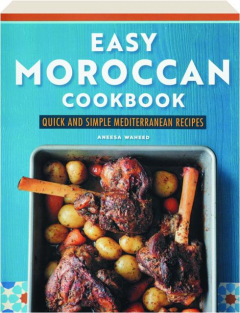 EASY MOROCCAN COOKBOOK: Quick and Simple Mediterranean Recipes