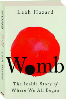 WOMB: The Inside Story of Where We All Began