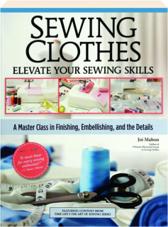 SEWING CLOTHES: Elevate Your Sewing Skills