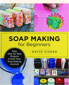 SOAP MAKING FOR BEGINNERS