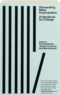 DISMANTLING MASS INCARCERATION: A Handbook for Change