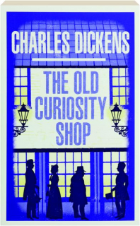 THE OLD CURIOSITY SHOP