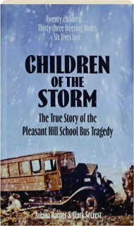 CHILDREN OF THE STORM: The True Story of the Pleasant Hill School Bus Tragedy