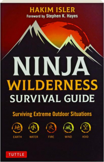 NINJA WILDERNESS SURVIVAL GUIDE: Surviving Extreme Outdoor Situations