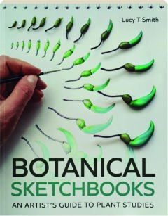 BOTANICAL SKETCHBOOKS: An Artist's Guide to Plant Studies