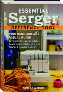 ESSENTIAL SERGER REFERENCE TOOL