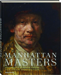 MANHATTAN MASTERS: Dutch Paintings from the Frick Collection