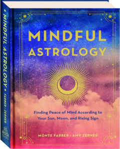 MINDFUL ASTROLOGY: Finding Peace of Mind According to Your Sun, Moon, and Rising Sign