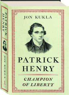 PATRICK HENRY: Champion of Liberty