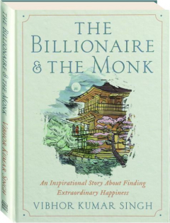 THE BILLIONAIRE & THE MONK: An Inspirational Story About Finding Extraordinary Happiness