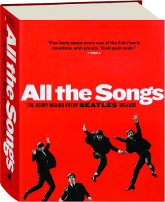 ALL THE SONGS: The Story Behind Every Beatles Release