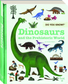 DINOSAURS AND THE PREHISTORIC WORLD: Do You Know?