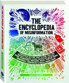 THE ENCYCLOPEDIA OF MISINFORMATION