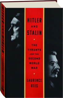 HITLER AND STALIN: The Tyrants and the Second World War