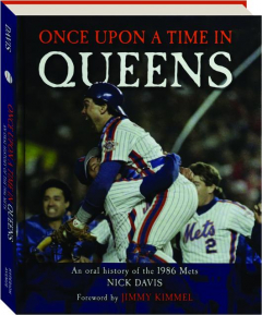 ONCE UPON A TIME IN QUEENS: An Oral History of the 1986 Mets