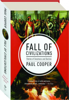 FALL OF CIVILIZATIONS: Stories of Greatness and Decline