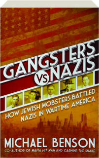 GANGSTERS VS. NAZIS: How Jewish Mobsters Battled Nazis in Wartime America