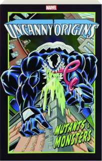 UNCANNY ORIGINS: Mutants & Monsters