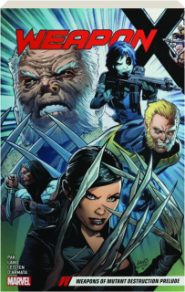 WEAPON X, VOL. 1: Weapons of Mutant Destruction Prelude