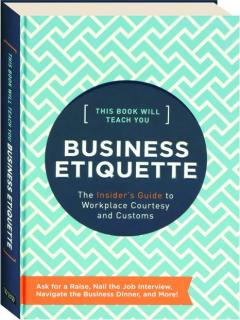 THIS BOOK WILL TEACH YOU BUSINESS ETIQUETTE