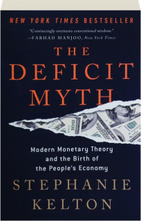 The DEFICIT MYTH: Modern Monetary Theory and the Birth of the People's Economy