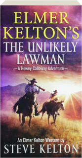 ELMER KELTON'S THE UNLIKELY LAWMAN