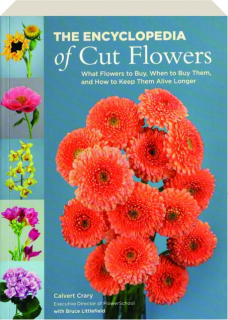 THE ENCYCLOPEDIA OF CUT FLOWERS