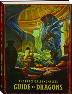 THE PRACTICALLY COMPLETE GUIDE TO DRAGONS