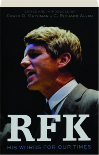 RFK: His Words for Our Times