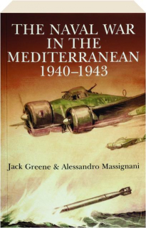 THE NAVAL WAR IN THE MEDITERRANEAN, 1940-1943