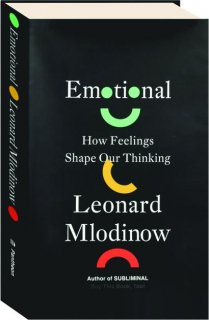 EMOTIONAL: How Feelings Shape Our Thinking