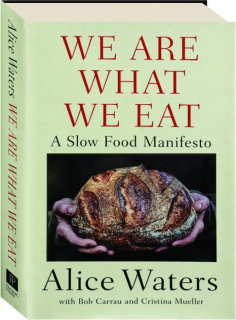 WE ARE WHAT WE EAT: A Slow Food Manifesto