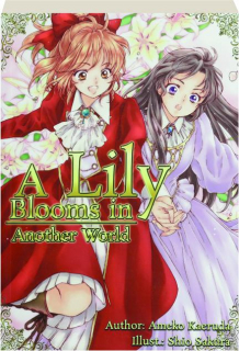 A LILY BLOOMS IN ANOTHER WORLD