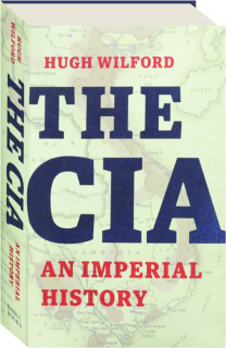 THE CIA: An Imperial History