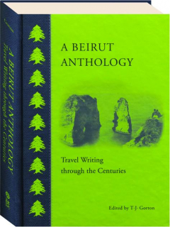 A BEIRUT ANTHOLOGY: Travel Writing Through the Centuries