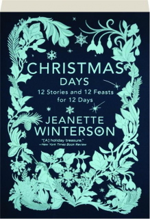 CHRISTMAS DAYS: 12 Stories and 12 Feasts for 12 Days