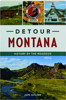 DETOUR MONTANA: History by the Roadside