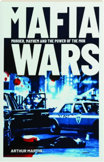 MAFIA WARS: Murder, Mayhem and the Power of the Mob