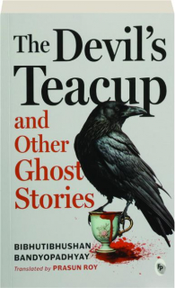 THE DEVIL'S TEACUP AND OTHER GHOST STORIES