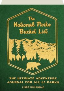 THE NATIONAL PARKS BUCKET LIST: The Ultimate Adventure Journal for All 63 Parks